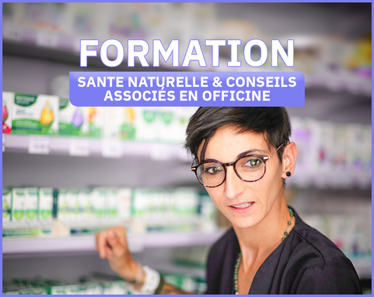 Formation - SANTE NATURELLE & CONSEILS ASSOCIÉS EN OFFICINE ( Prévente mise à jour 2024 )  )